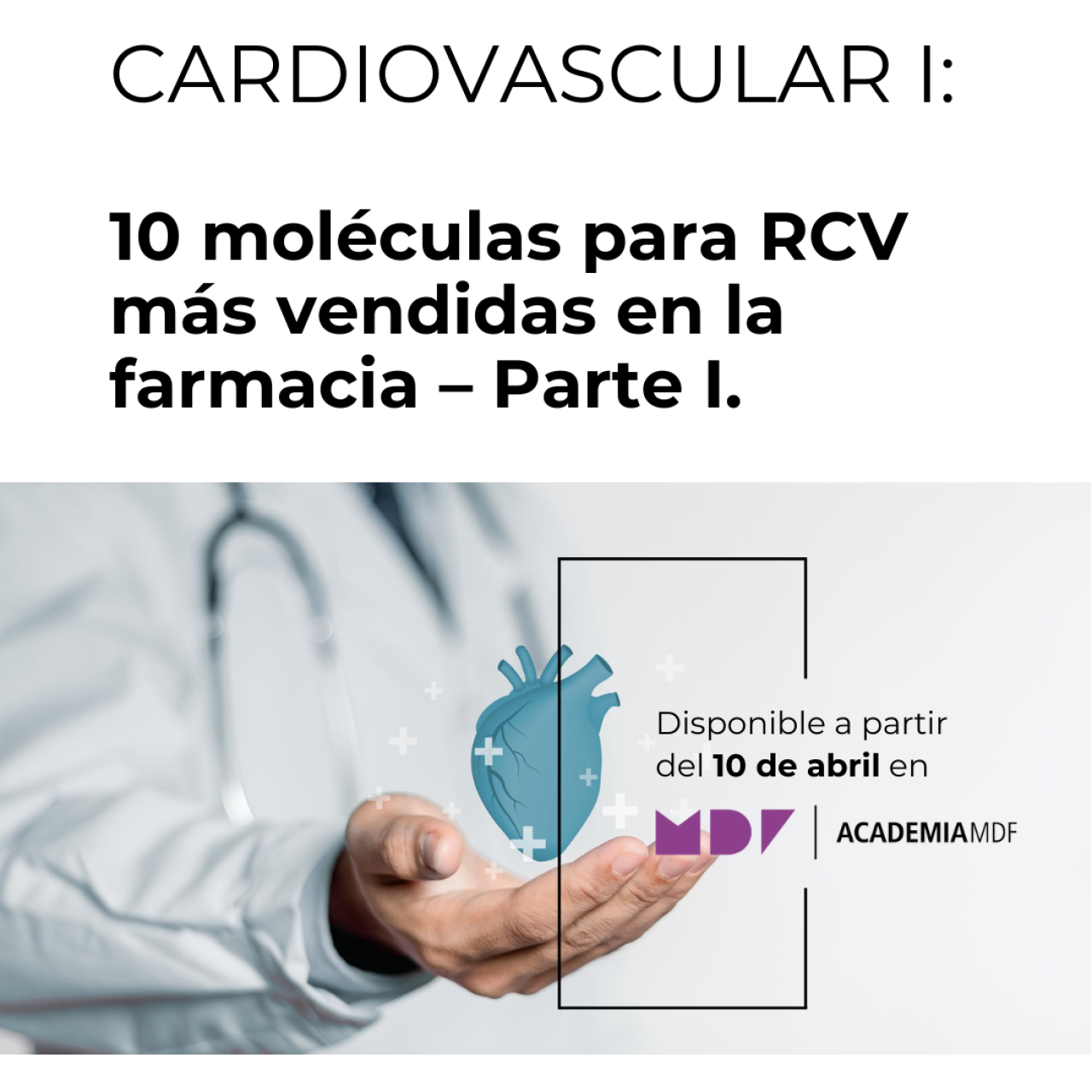 Cardiovascular I – 10 moléculas para riesgo cardiovascular más vendidas en la farmacia – Parte I
