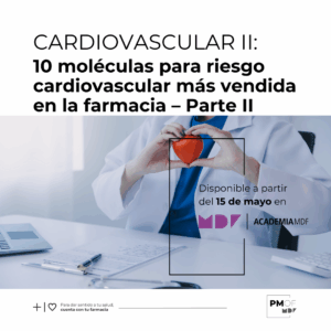 Cardiovascular II - 10 moléculas para riesgo cardiovascular más vendidas en la farmacia – Parte II