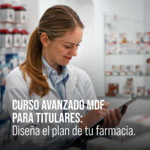 Curso avanzado MDF para titulares: Diseña el plan de tu farmacia