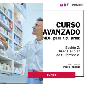 Curso avanzado MDF para titulares | Sesión 2: Diseña el plan de tu Farmacia | De la estrategia a los resultados